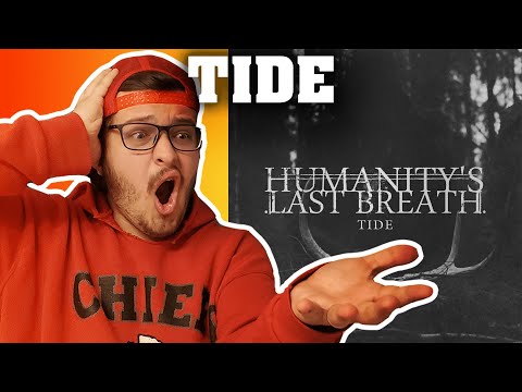 "TIDE" - Humanity's Last Breath REACTION!