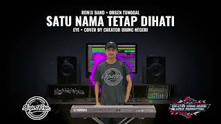 Download lagu SATU NAMA TETAP DIHATI ‼️- EYE || cover remix band || orgen tunggal || ORG 24 VIP  mp3