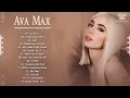 AVA M A X GREATEST HITS FULL ALBUM BEST SONGS OF A V A M A X PLAYLIST 2021 720P HD