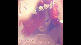 Rihanna - What&#39;s My Name? (solo version without Drake)