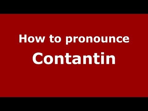 How to pronounce Contantin (French) - PronounceNames.com