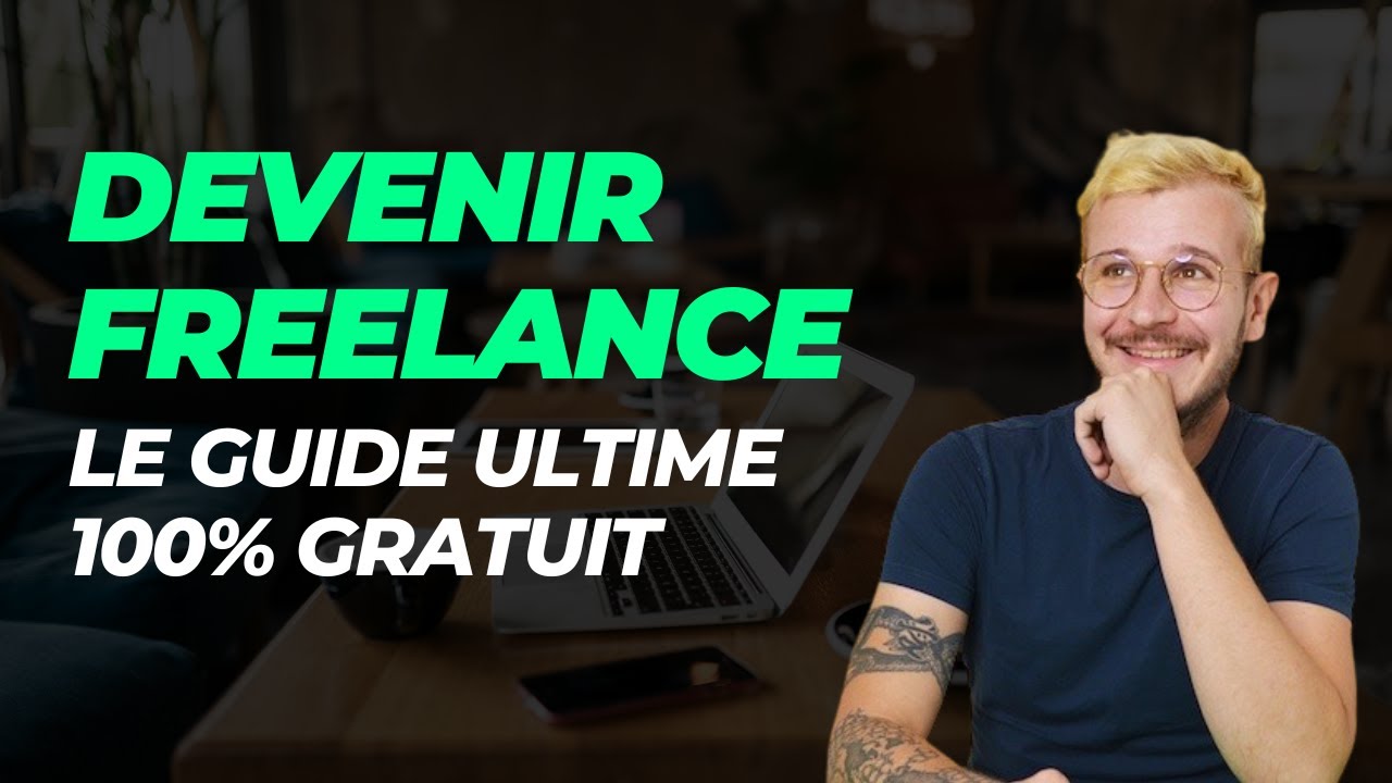 COMMENT DEVENIR FREELANCE : LE GUIDE COMPLET