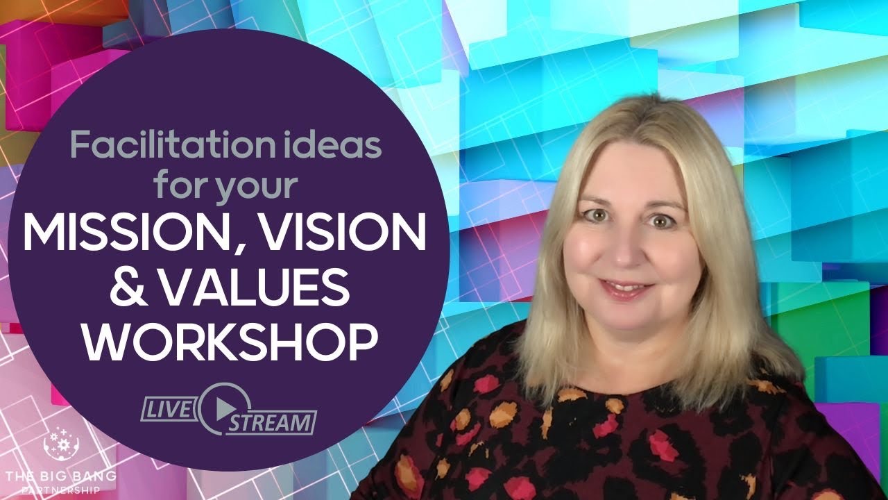 How to Facilitate a Mission, Vision and Values Workshop