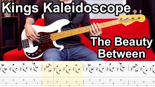 Kings Kaleidoscope - The Beauty Between // BASS COVER + Play-Along Tabs