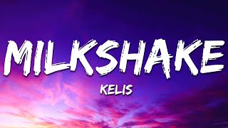 Kelis - Milkshake (Lyrics)