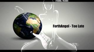 ForthAngel - Too Late AngelMusic