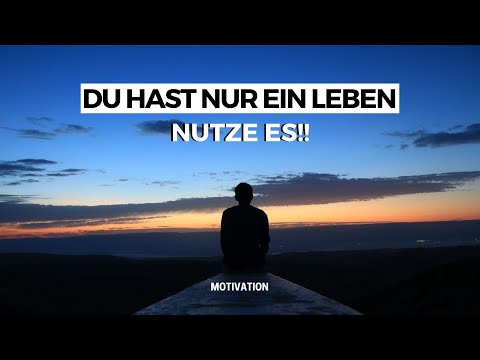 Du hast nur eine Chance & ein Leben, also nutze es!! || Motivation (Deutsch)