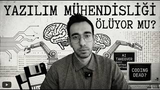 Yazılım Bitiyor mu? (6 Yıllık Mühendis Anlatıyor)