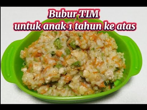 CARA BUAT BUBUR TIM UNTUK ANAK USIA 1 TAHUN KE ATAS