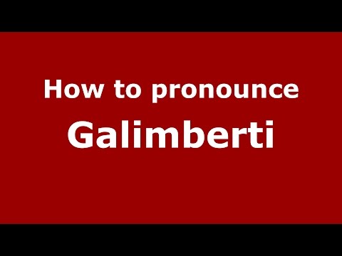How to pronounce Galimberti