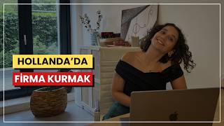Hollanda’da Şirket Kurma: Ticari faliyette bulunmak, eleman getirmek y
