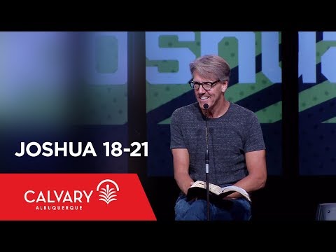 Joshua 18-21 - Skip Heitzig