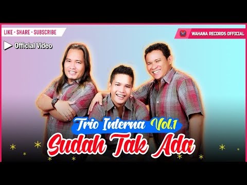 Interna Trio - Sudah Tak Ada