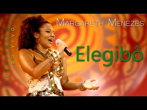 Elegibô - Margareth Menezes (DVD Brasileira)