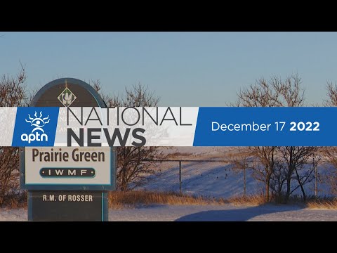 APTN National News December 17, 2022 – Latest on alleged serial killer, First Nation cannabis