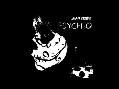 JUAN CRUDO - Psych-O