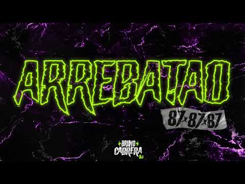 ARREBATAO 87 - RKT - BRUNO CABRERA DJ