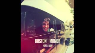 Boston Manor - Here/Now