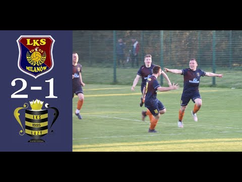 LKS Agrotex Milanów - ŁKS Łazy 2-1
