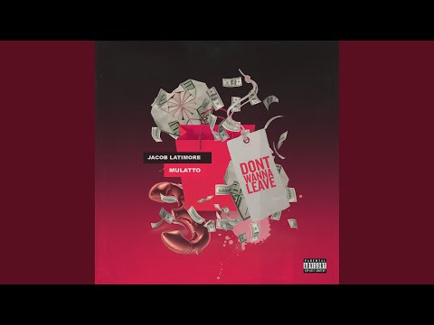 Don't Wanna Leave (feat. Latto)