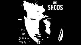 The Shods - Shoot You Down