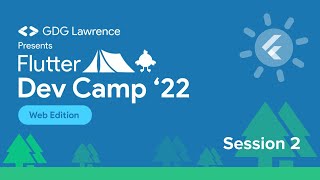 Flutter Dev Camp: Web Edition (Session #2) - GDG Lawrence