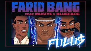 FARID BANG feat. MUSIYE & BLUEFACE // FULU$ // [official Video] prod. by Juh-Dee