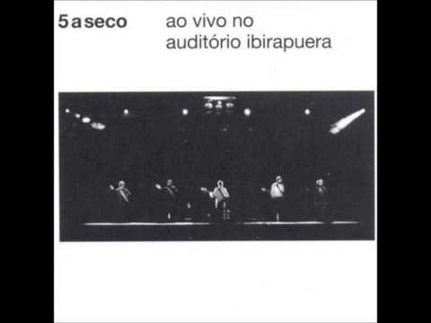 5 a Seco - Ao Vivo no Auditório Ibirapuera | 2012 | álbum completo