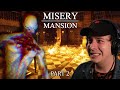I M BURNING THIS PLACE TO THE GROUND Misery Mansion Part 2