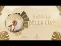 Habib 3 8 BELLA CIAO