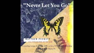 Matthew Puckett - Never Let You Go (New Album Out On iTunes!)