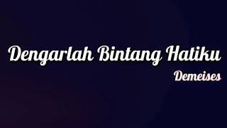 Download lagu Demeises - Dengarlah Bintang Hatiku | Lirik mp3