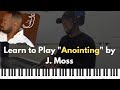 Tutorial for J. Moss Anointing