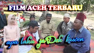 Download lagu apa lahu jadeh kawen ngeun asmimara film aceh terbaru FULL HD mp3