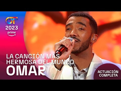 “LA CANCIÓN MÁS HERMOSA DEL MUNDO” - OMAR | GALA 3 | #OT2023