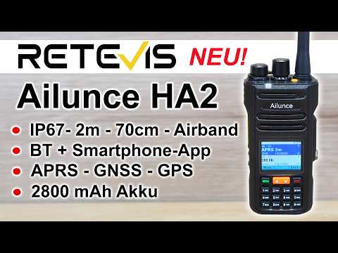 Neu: Retevis Ailunce HA2 2m/70cm für Outdoor & Blackout - IP67-APRS-GPS-GNSS-BT-App #afu #retevis