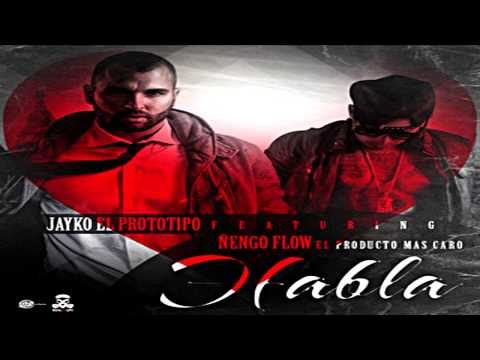 Jayko El Prototipo Ft Ñengo Flow - Habla (Letra)