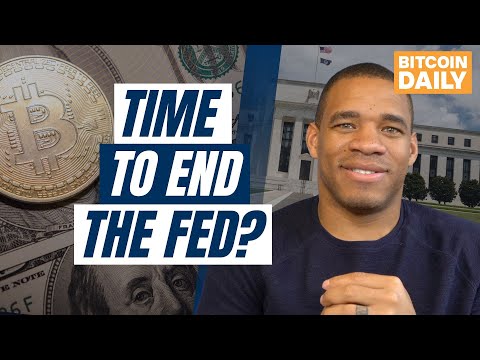 Can Bitcoin Help End the Federal Reserve?