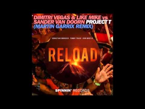 Dimitr Vegas & Like Mike vs Sebastian Ingrosoo - Project T vs Reload (Mashup)