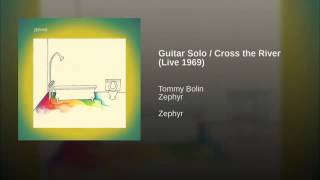 Tommy Bolin with Zephyr - 10 Guitar Solo  Cross the River Live 1969