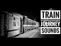 Relaxing Train Journey SOUNDS 6 Indian Railways