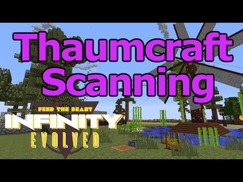 Thaumcraft Scanning Tutorial - FTB Infinity Evolved (Expert Mode) on ftog