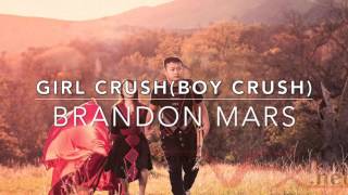 Girl Crush(Boy Crush) Little big Town - Brandon Mars cover