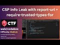 Codebox Web DiceCTF 2023 Writeup CSP Info Leak With Report URI And Require Trusted Type For