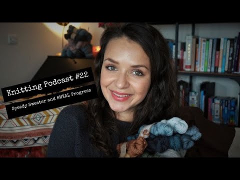 Knitting Podcast Episode 22 I The fastest sweater ever and my Shawlography #MKAL progress (clue 2)