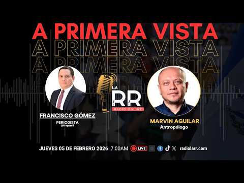 A Primera Vista con Marvin Aguilar, Antropólogo 05-02-2026