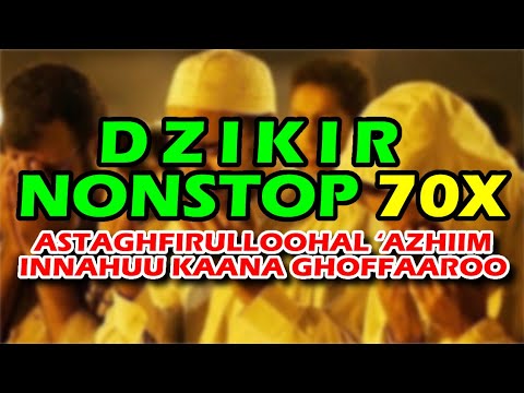 dzikir istighfar nonstop 70x - astaghfirullahaladzim innahu kana ghoffaro