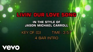 Jason Michael Carroll - Livin&#39; Our Love Song (Karaoke)