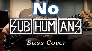 No - Subhumans (bass cover with tabs)