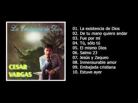 Cesar Vargas - La existencia de Dios (Álbum completo)